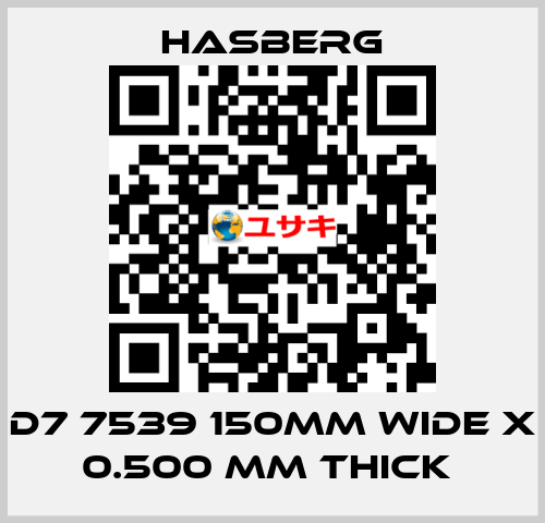 D7 7539 150MM WIDE X 0.500 MM THICK  Hasberg