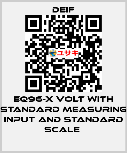 EQ96-X VOLT WITH STANDARD MEASURING INPUT AND STANDARD SCALE  Deif