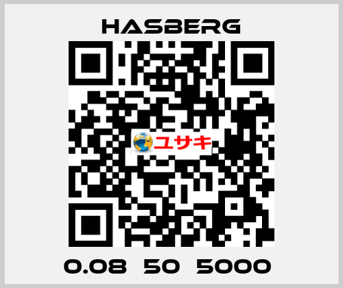 0.08х50х5000  Hasberg