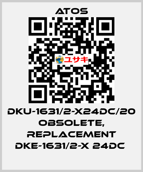 DKU-1631/2-X24DC/20 obsolete, replacement DKE-1631/2-X 24DC  Atos