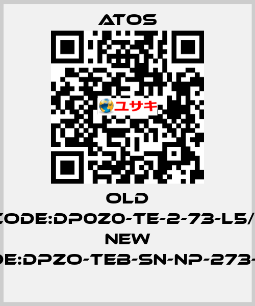 old code:DP0Z0-TE-2-73-L5/1; new code:DPZO-TEB-SN-NP-273-L5/I Atos