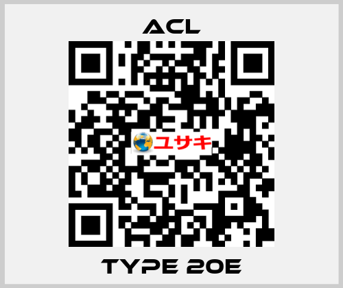 Type 20E ACL