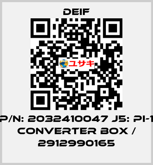 P/N: 2032410047 J5: PI-1 converter box / 2912990165 Deif