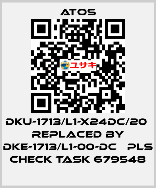 DKU-1713/L1-X24DC/20  replaced by DKE-1713/L1-00-DC   pls check task 679548 Atos