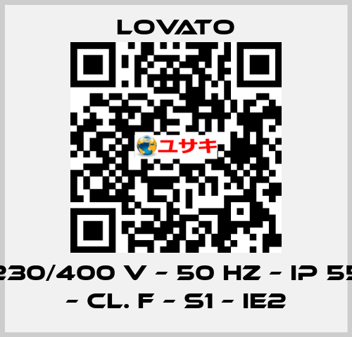 230/400 V – 50 HZ – IP 55 – Cl. F – S1 – IE2 Lovato