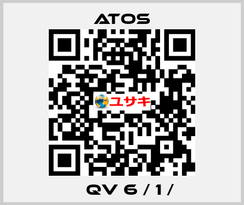  	  QV 6 / 1 /  Atos