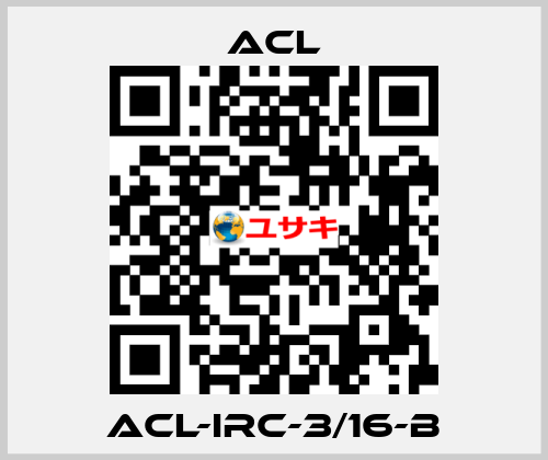 ACL-IRC-3/16-B ACL