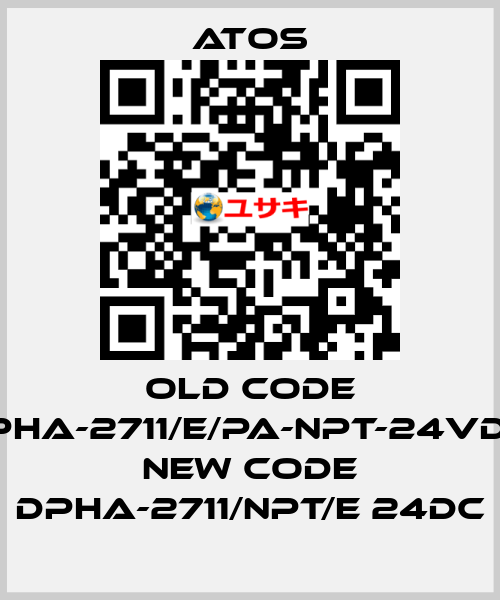 old code DPHA-2711/E/PA-NPT-24VDC, new code DPHA-2711/NPT/E 24DC Atos