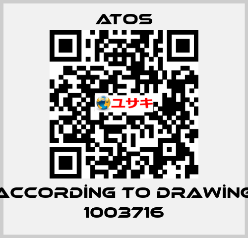 ACCORDİNG TO DRAWİNG 1003716 Atos