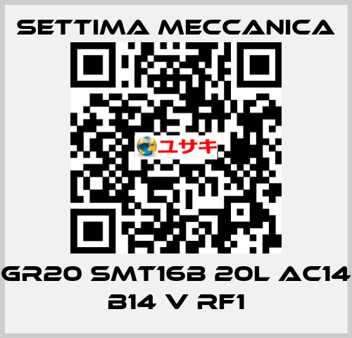 GR20 SMT16B 20L AC14 B14 V RF1 Settima Meccanica