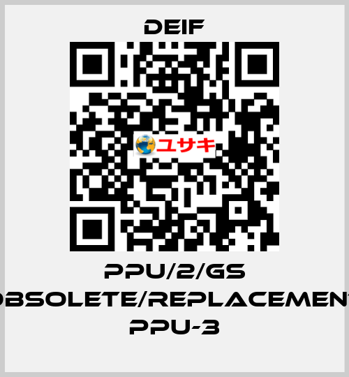 PPU/2/GS obsolete/replacement PPU-3 Deif