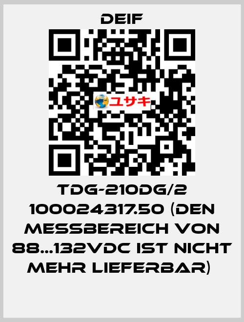 TDG-210DG/2 100024317.50 (Den Messbereich von 88...132VDC ist nicht mehr lieferbar)  Deif