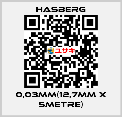 0,03MM(12,7MM X 5METRE) Hasberg.